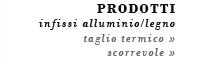 INFISSI ALLUMINIO/LEGNO Taglio Termico Scorrevole Anta paralella