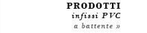 INFISSI PVC Battente